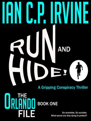 cover image of Run and Hide!--A Gripping Conspiracy Thriller (Book One--The Orlando File)